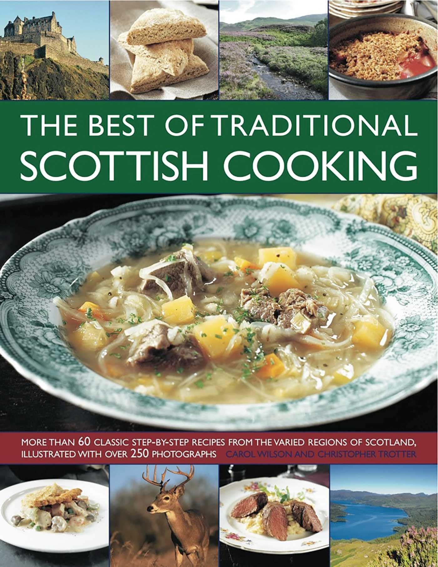 The Best of Traditional Scottish Cooking: More than 60 classic step-by-step recipes from the varied regions of Scotland, illustrated with over 250 photographs Paperback – October 16, 2010