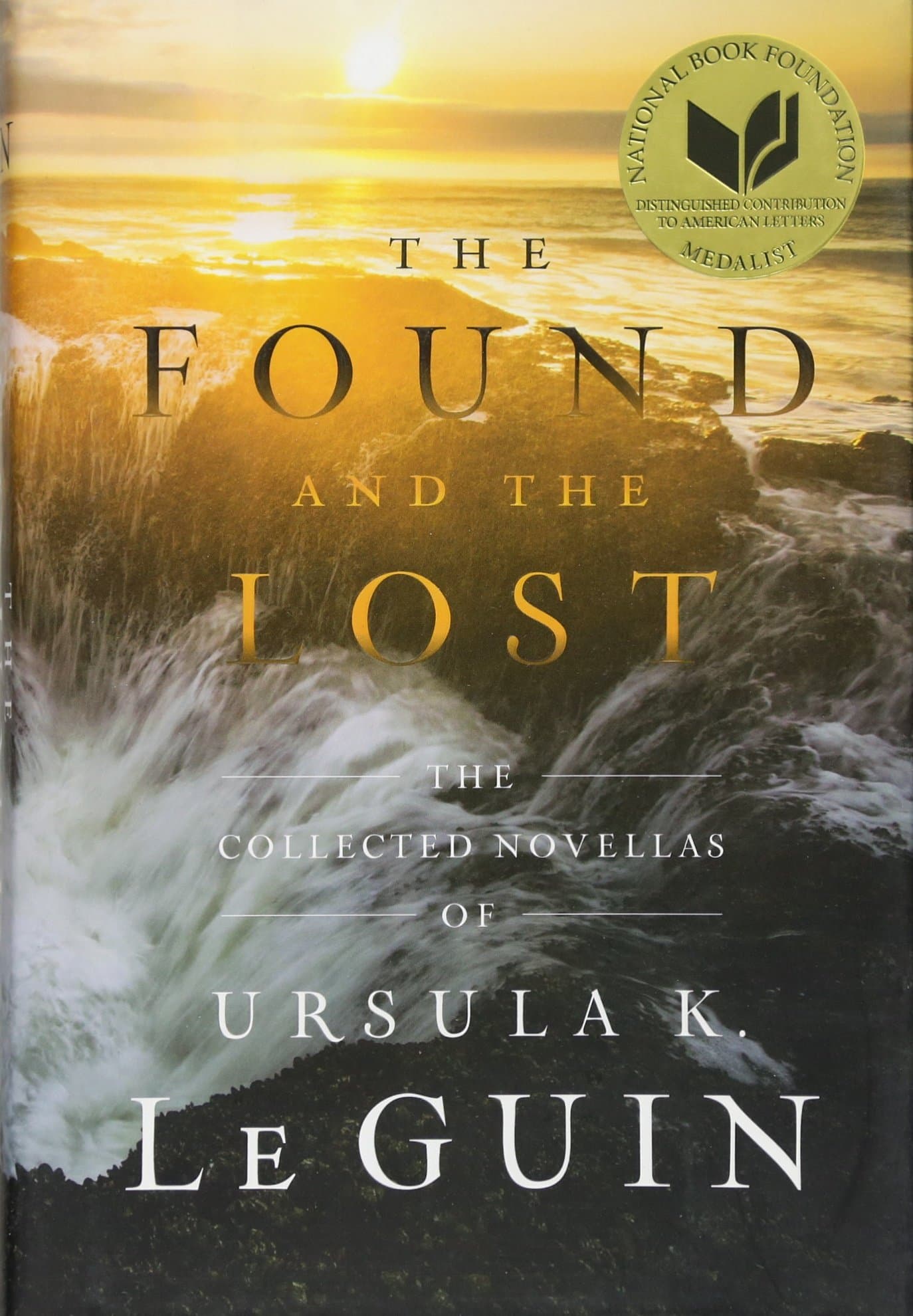 The Found and the Lost: The Collected Novellas of Ursula K. Le Guin Hardcover – October 18, 2016