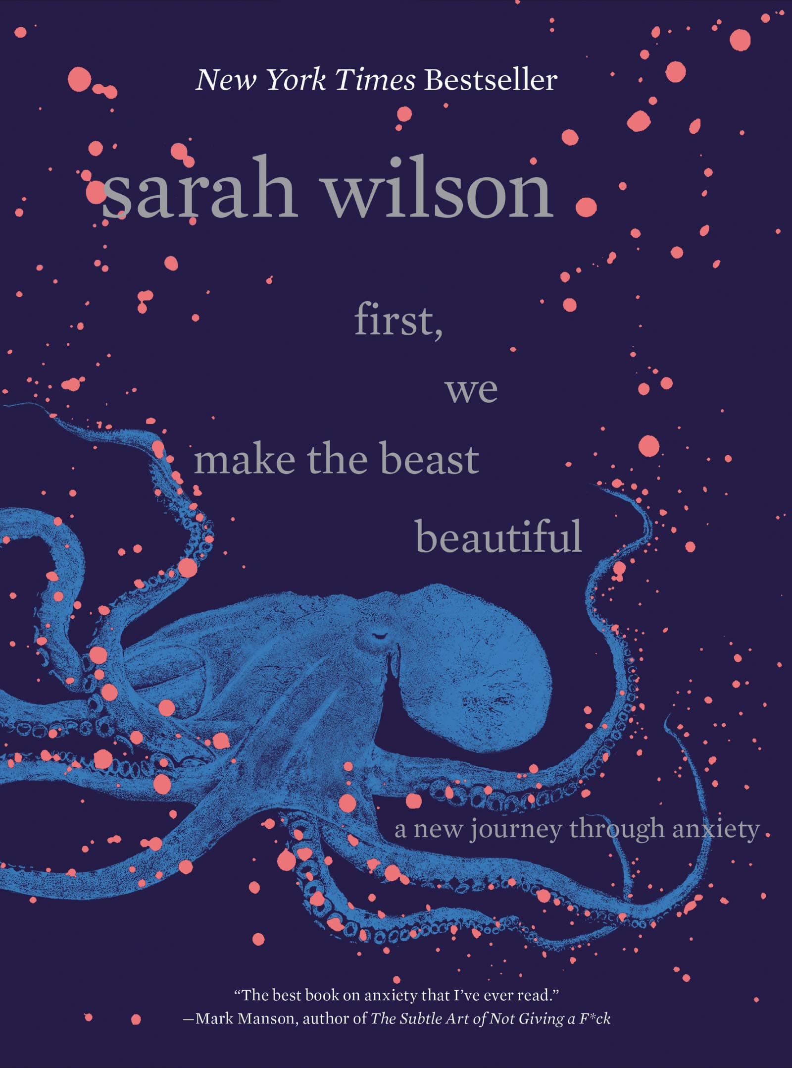 First, We Make the Beast Beautiful: A New Journey Through Anxiety Hardcover – 24 April 2018