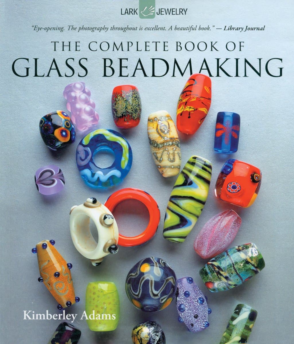 Complete Book of Glass Beadmaking, The (Lark Jewelry)