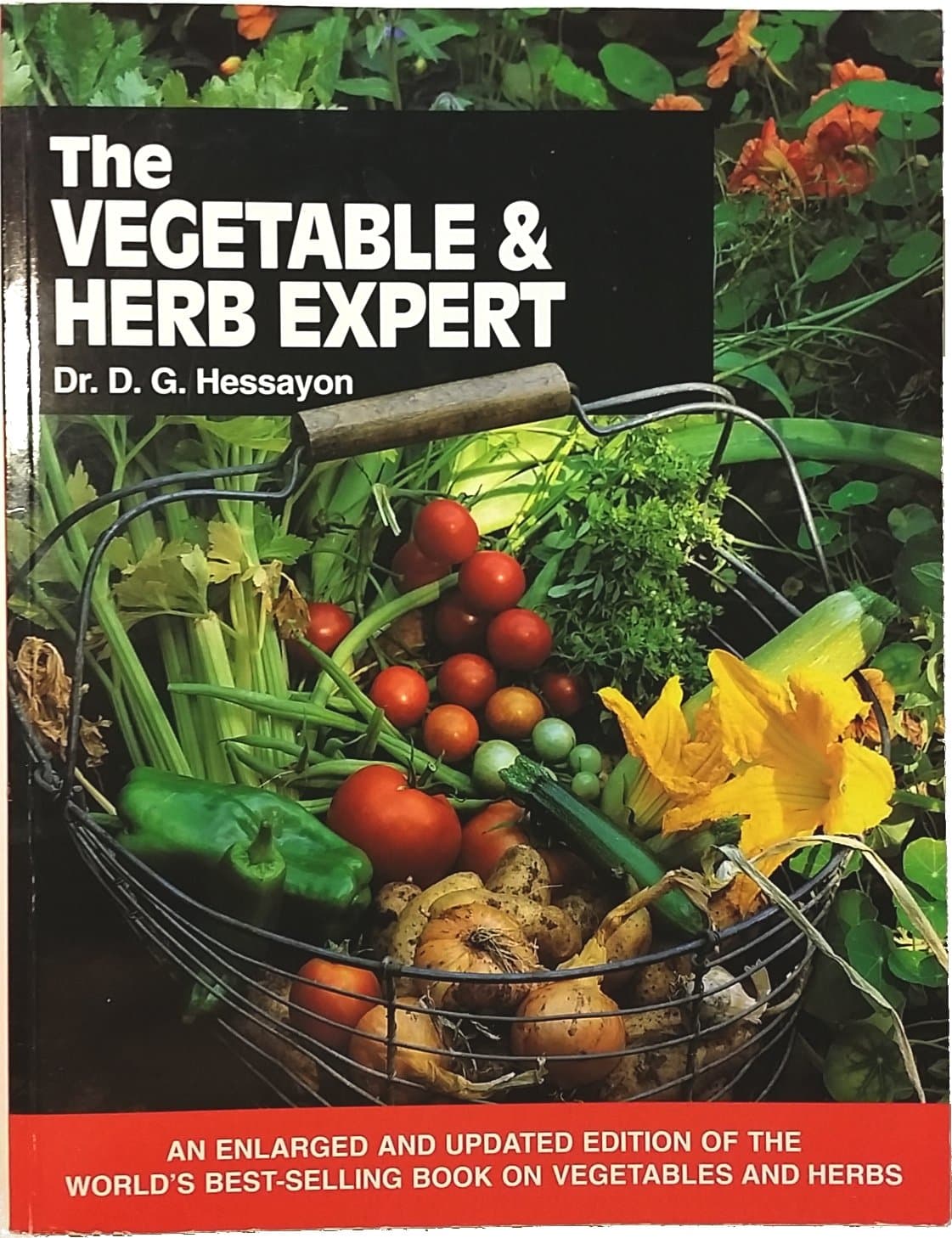 The Vegetable and Herb Expert: The World's Best-selling Book on Vegetables & Herbs (Expert Series)