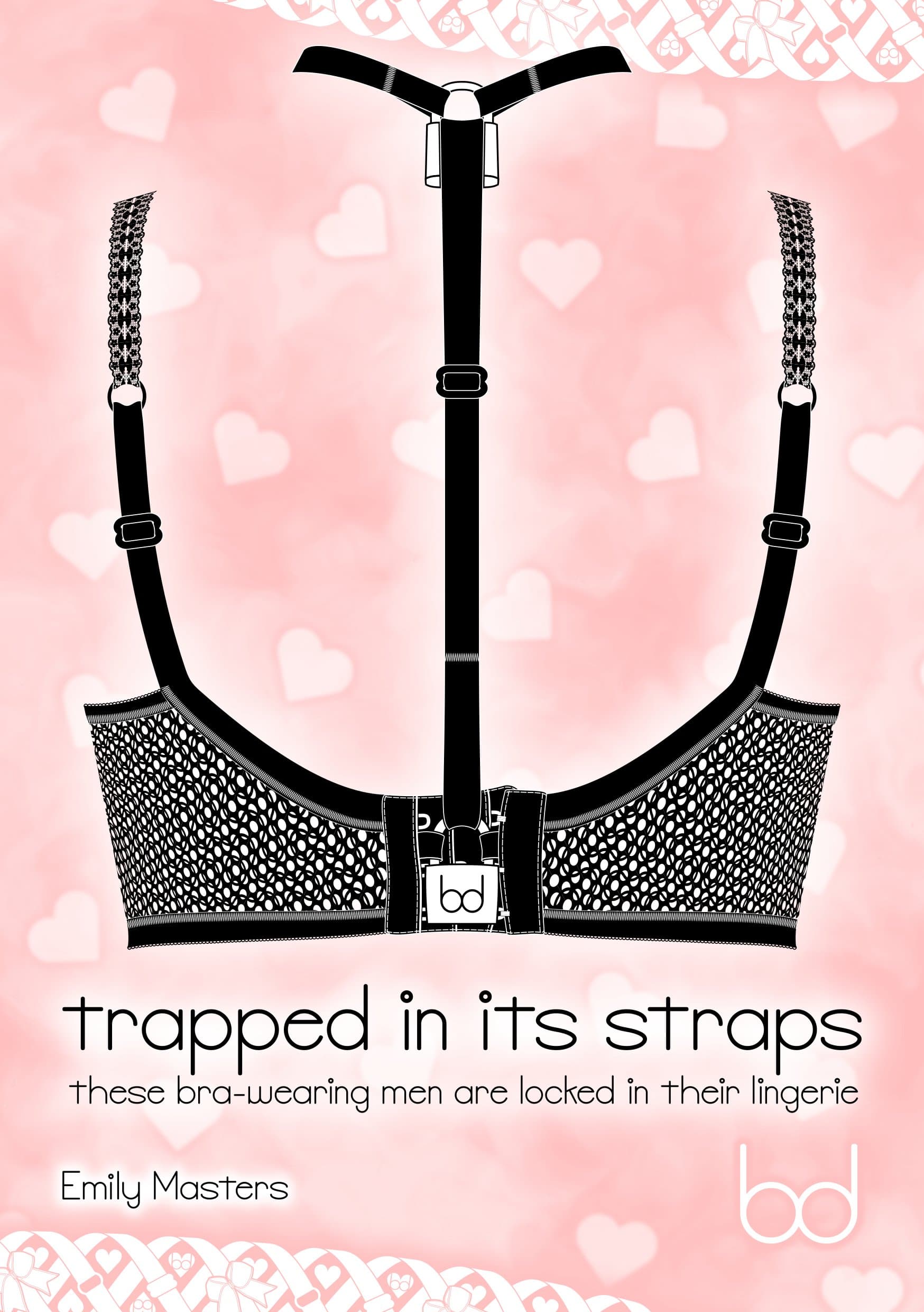 Trapped In Its Straps: These Bra-wearing Men Are Locked In Their Lingerie Kindle Edition