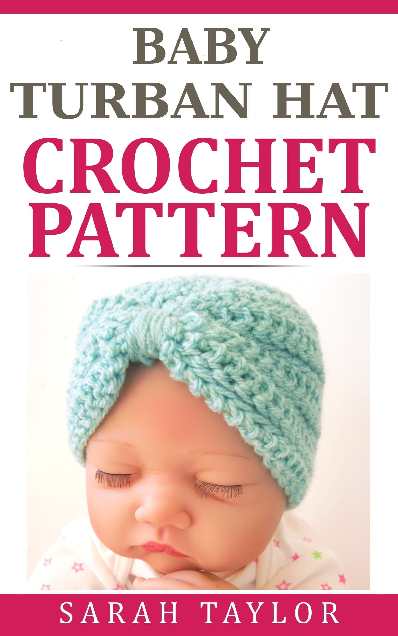 Baby Turban Hat Crochet Pattern - Quick and Easy One Skein Project Kindle Edition