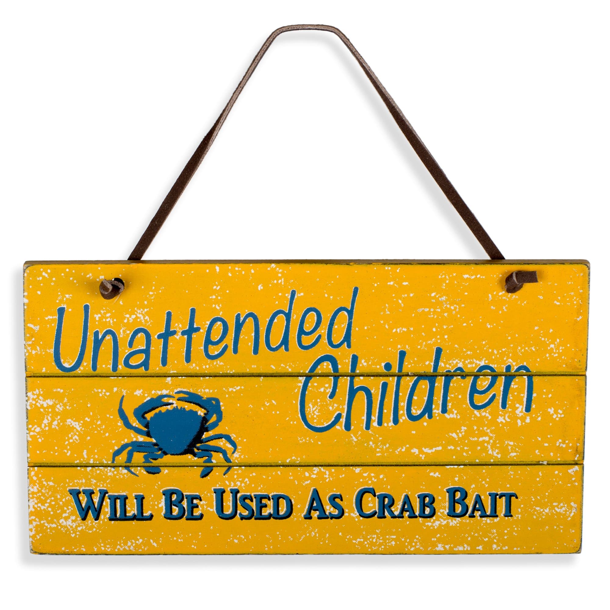 Unattended Children Will Be Used As Crab Bait Humorous 3 x 6 Inch Hanging Sign