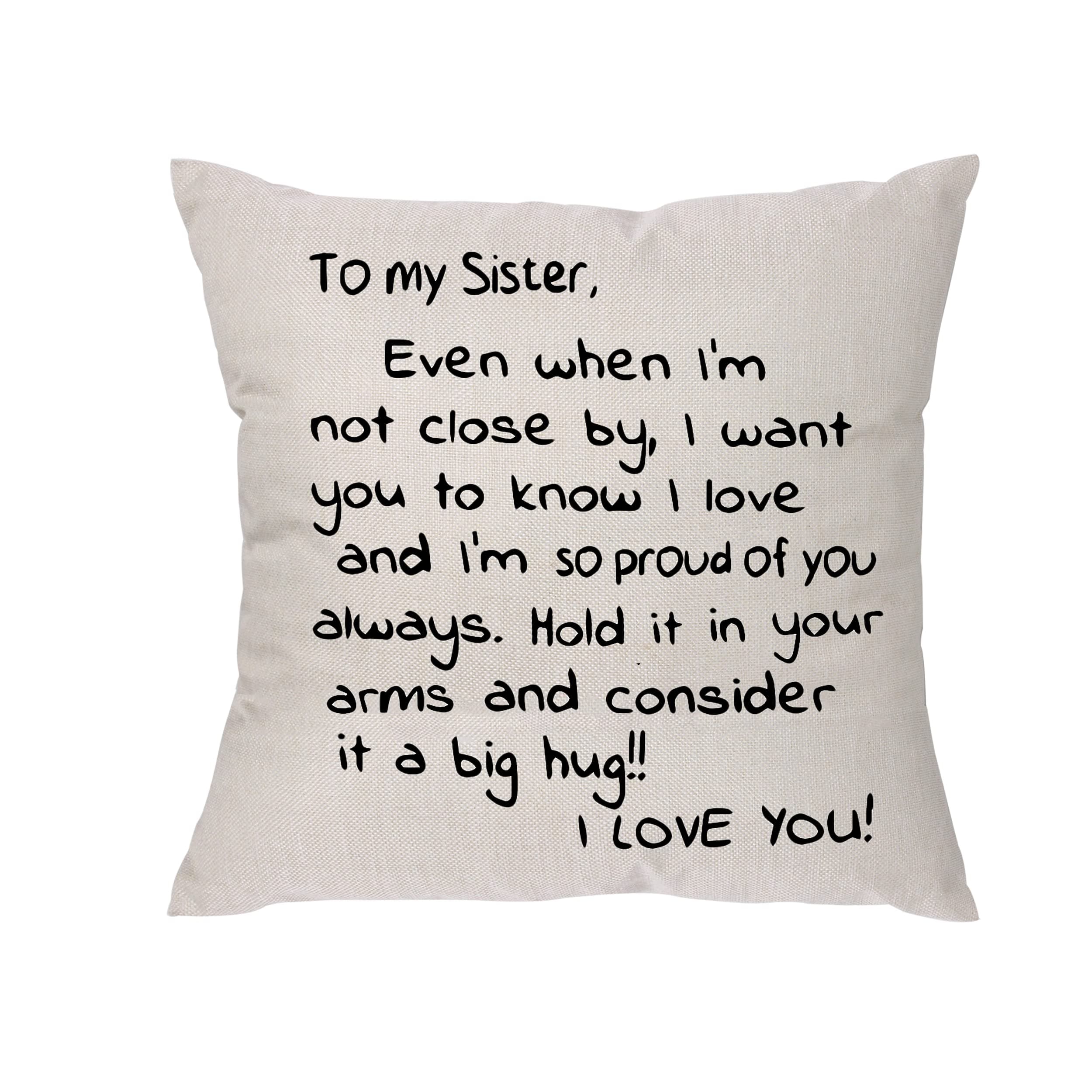 Krifton Sisters Gift From Sister,Even When I'm Not Close by I Want You to Know I Love and I Am So Proud Of You-Reminder Gift for Lady Girls Soul Siser Big Mid Lil Sisers Throw Pillow Cover