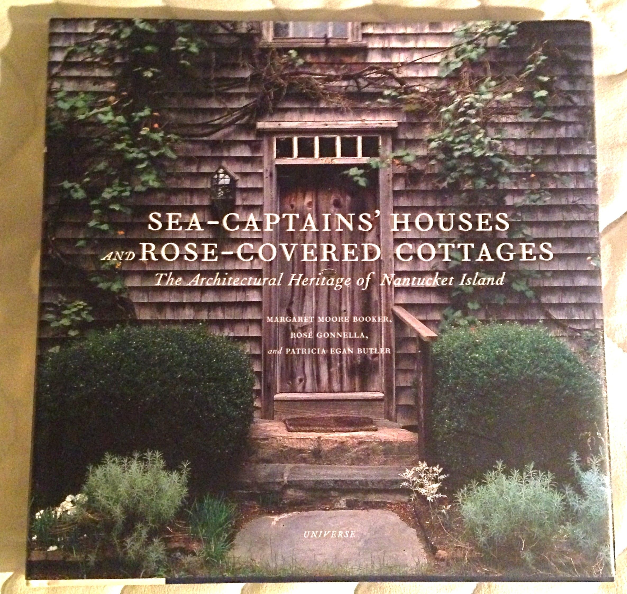 Sea Captain's Houses and Rose-Covered Cottages: The Architectural Heritage of Nantucket Island