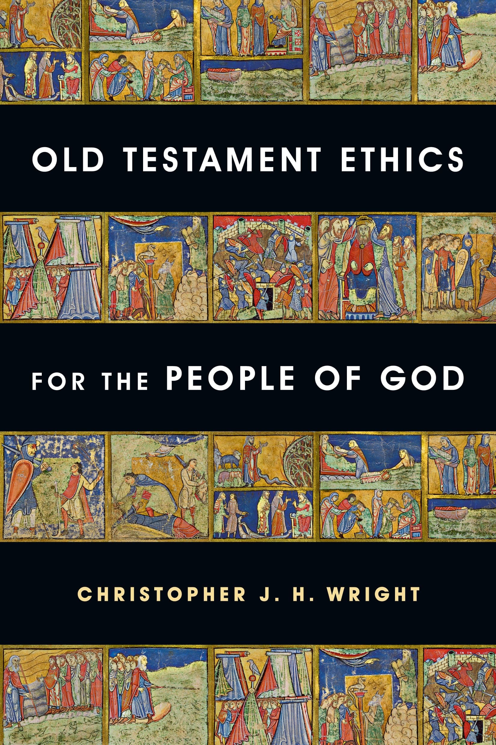 Old Testament Ethics for the People of God