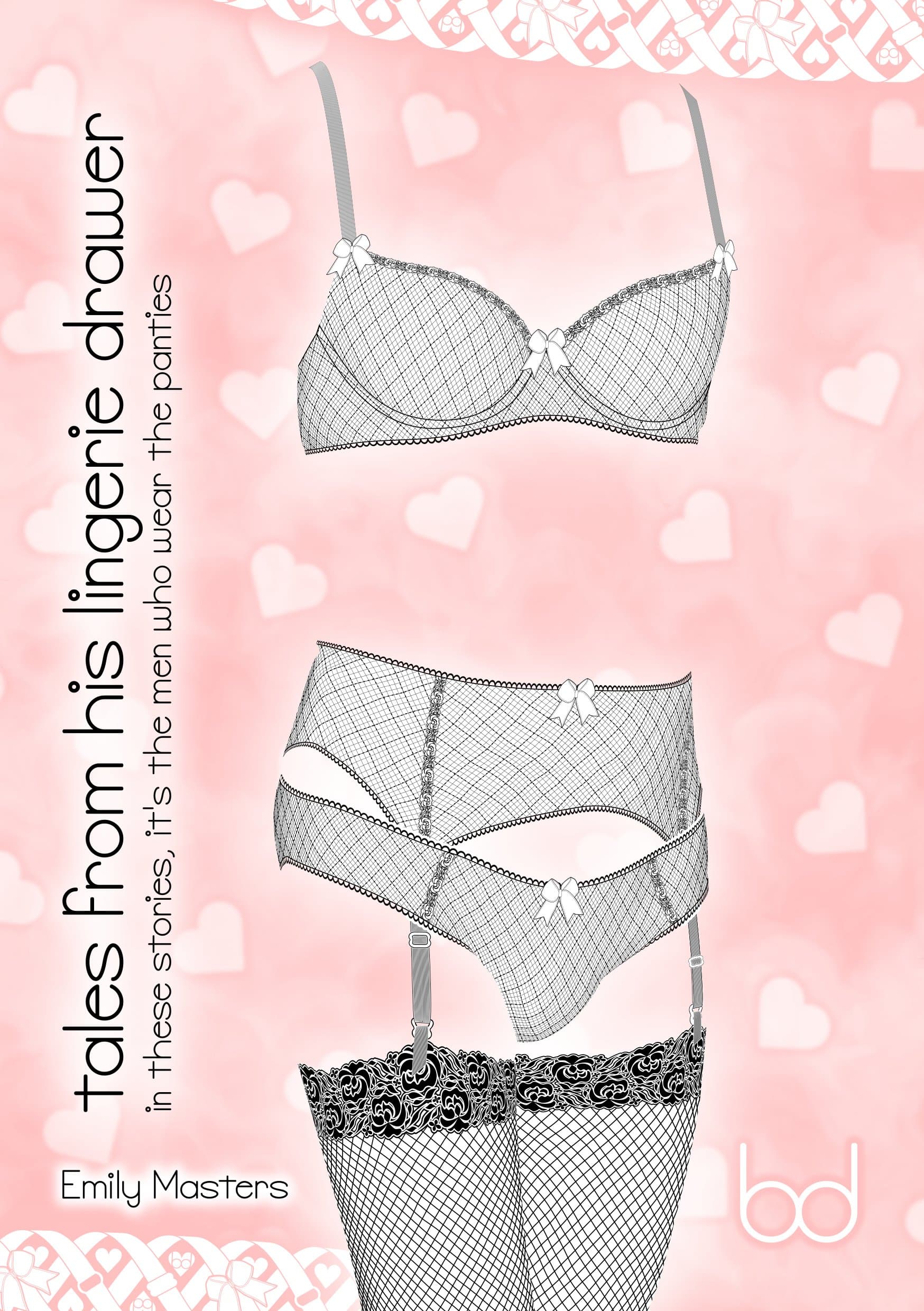 Tales from His Lingerie Drawer: In These Stories, It's the Men Who Wear the Panties Kindle Edition