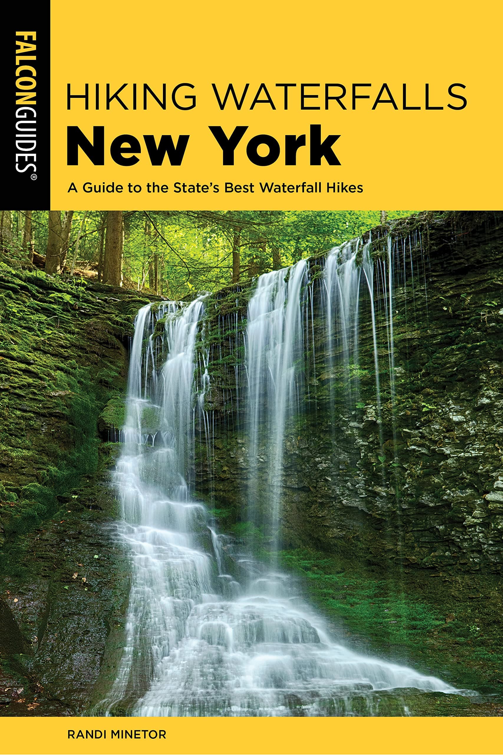 Hiking Waterfalls New York: A Guide To The State's Best Waterfall Hikes Paperback – Illustrated, May 1, 2019