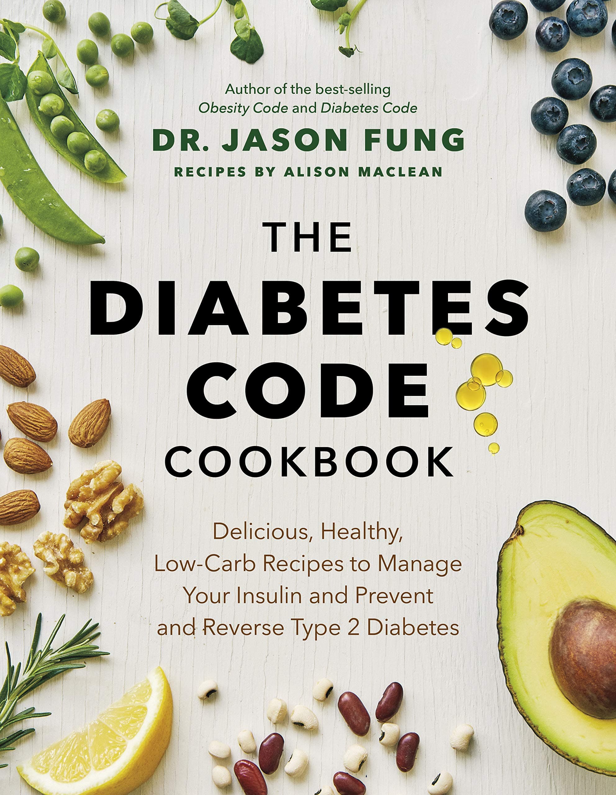 Diabetes Code Cookbook: Delicious, Healthy, Low-Carb Recipes to Manage Your Insulin and Prevent and Reverse Type 2 Diabetes