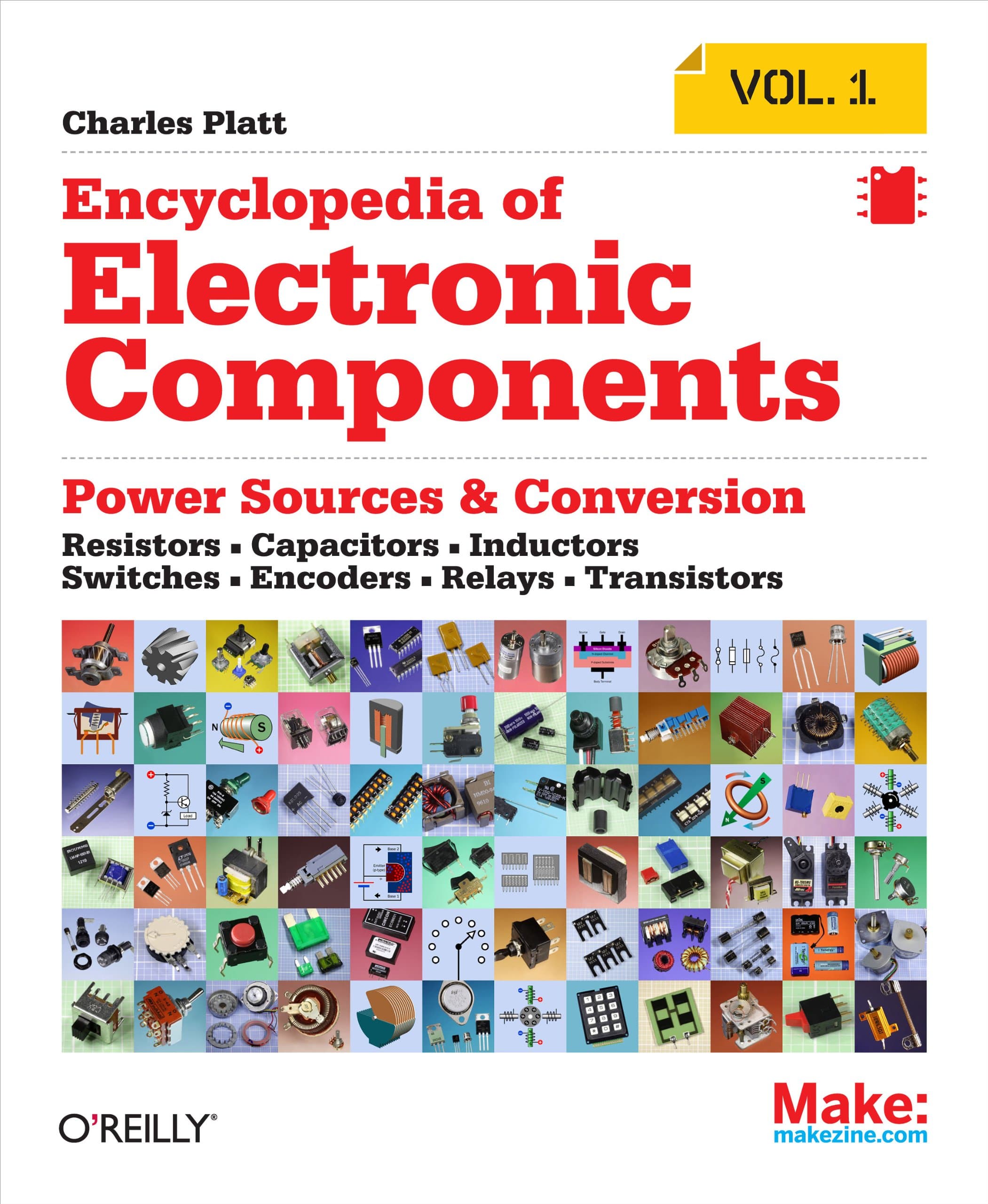 Make Community, LLC Encyclopedia of Electronic Components: Resistors, Capacitors, Inductors, Semiconductors, Electromagnetism