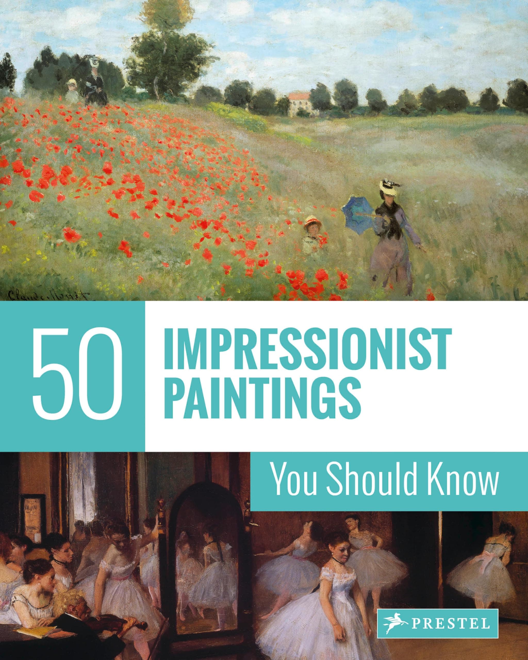 Prestel 50 Impressionist Paintings You Should Know