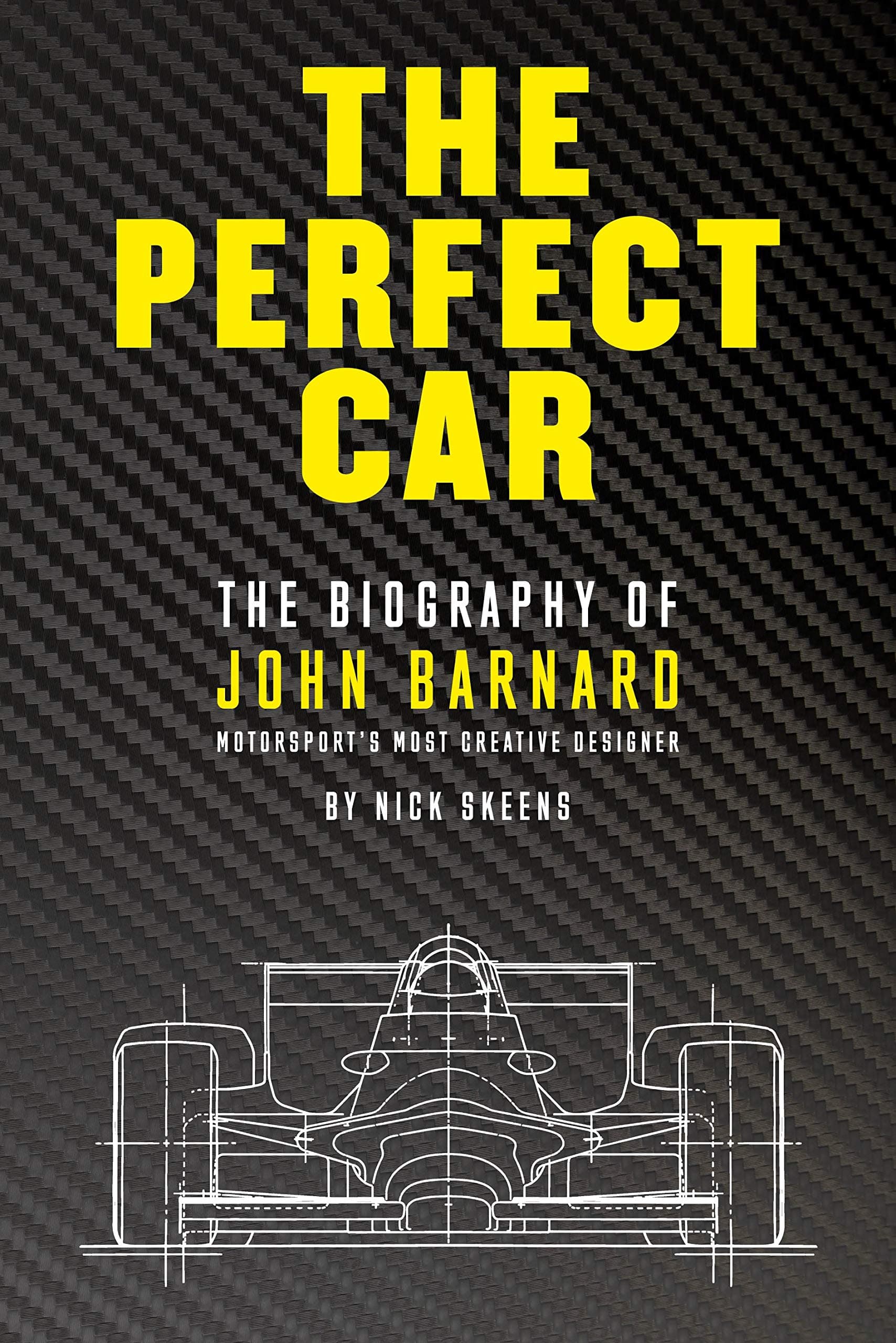The Perfect Car: The Biography of John Barnard Kindle Edition