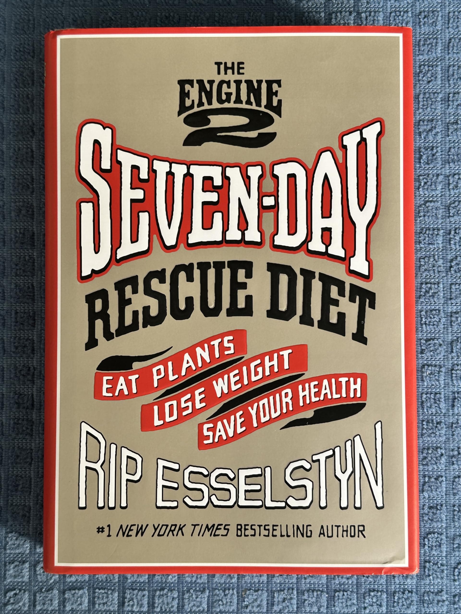 The Engine 2 Seven-Day Rescue Diet: Eat Plants, Lose Weight, Save Your Health Hardcover – December 27, 2016