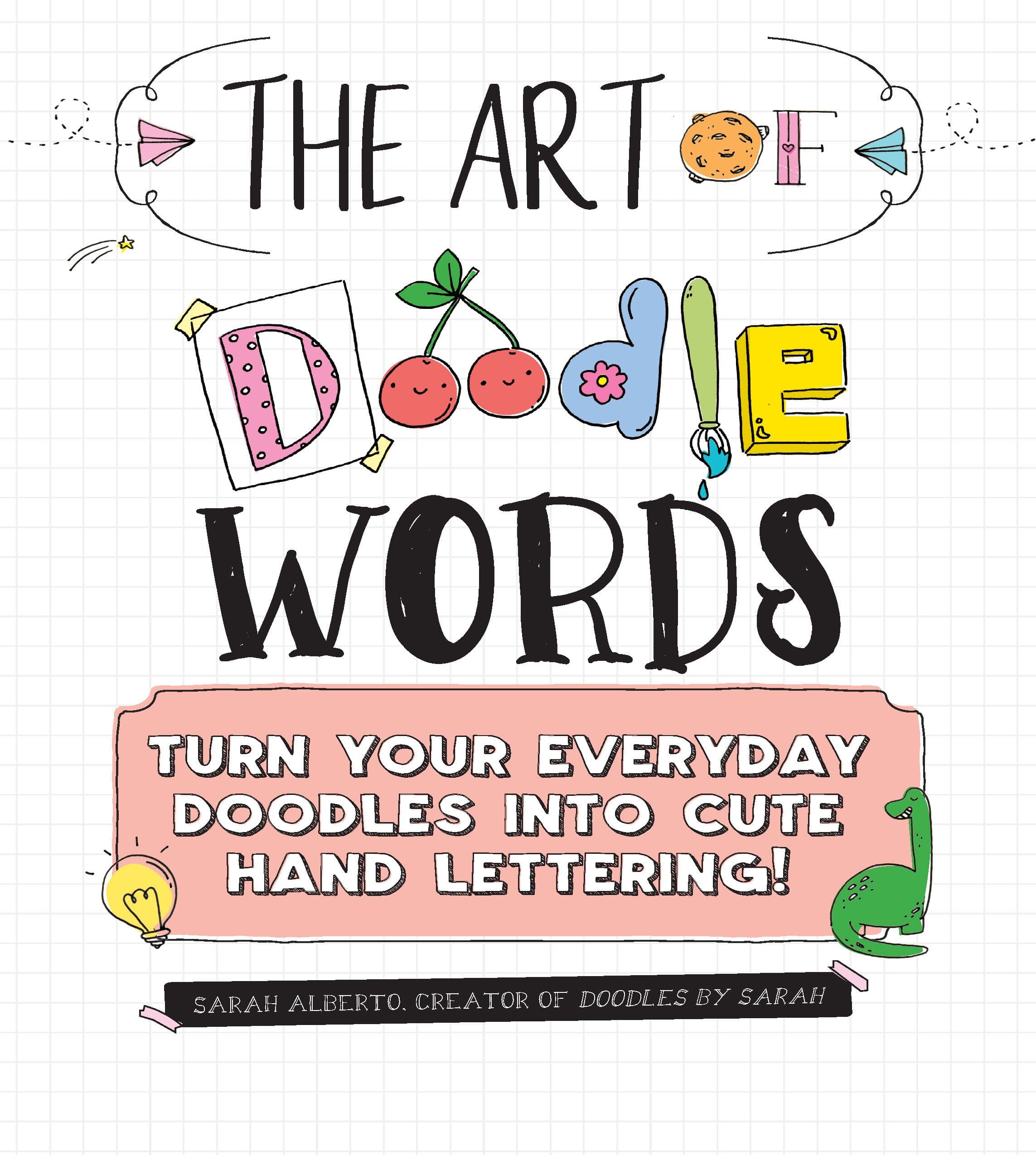 The Art of Doodle Words: Turn Your Everyday Doodles into Cute Hand Lettering! Paperback – November 6, 2018