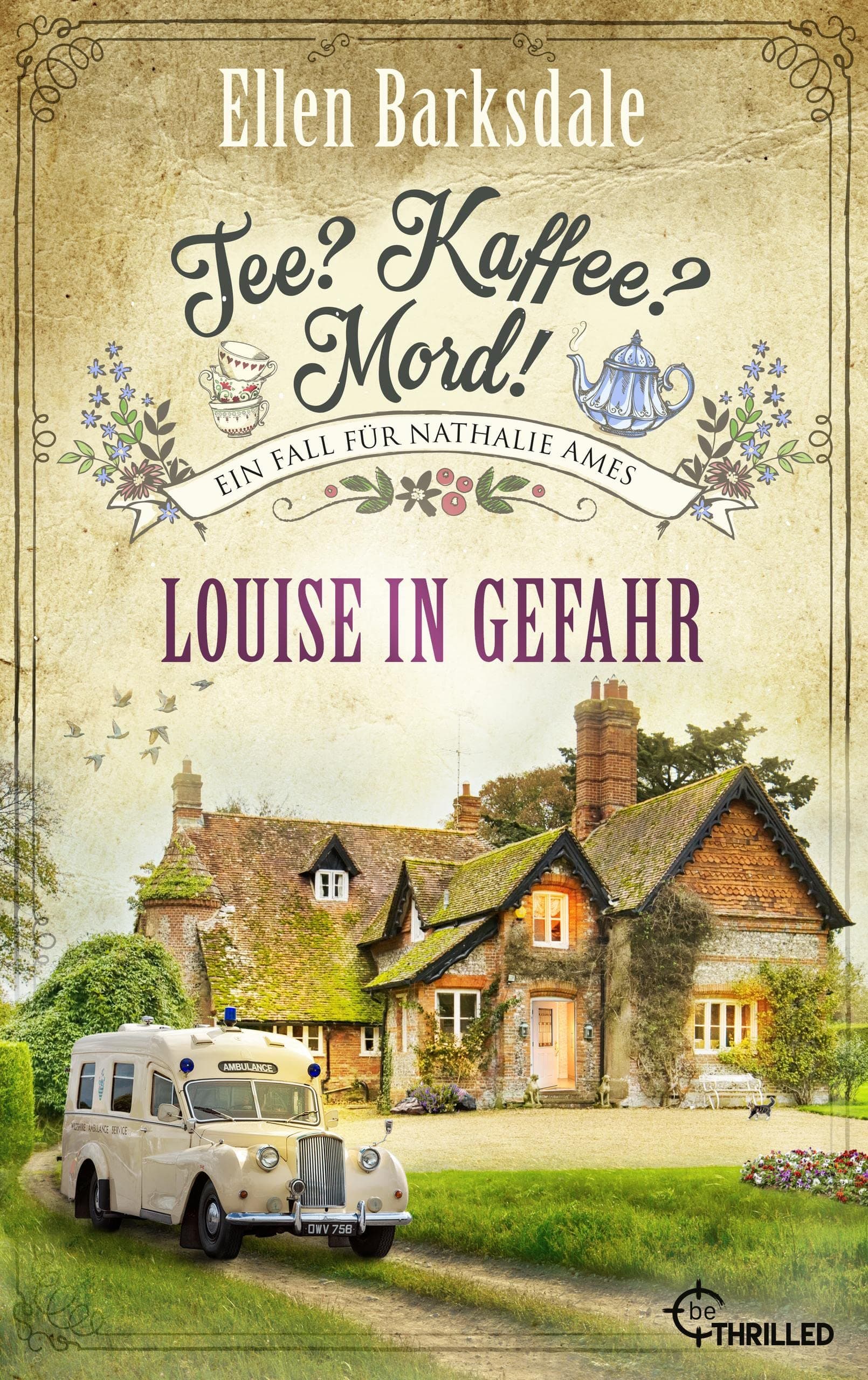 Tee? Kaffee? Mord! Louise in Gefahr (Nathalie Ames ermittelt 24) (German Edition)