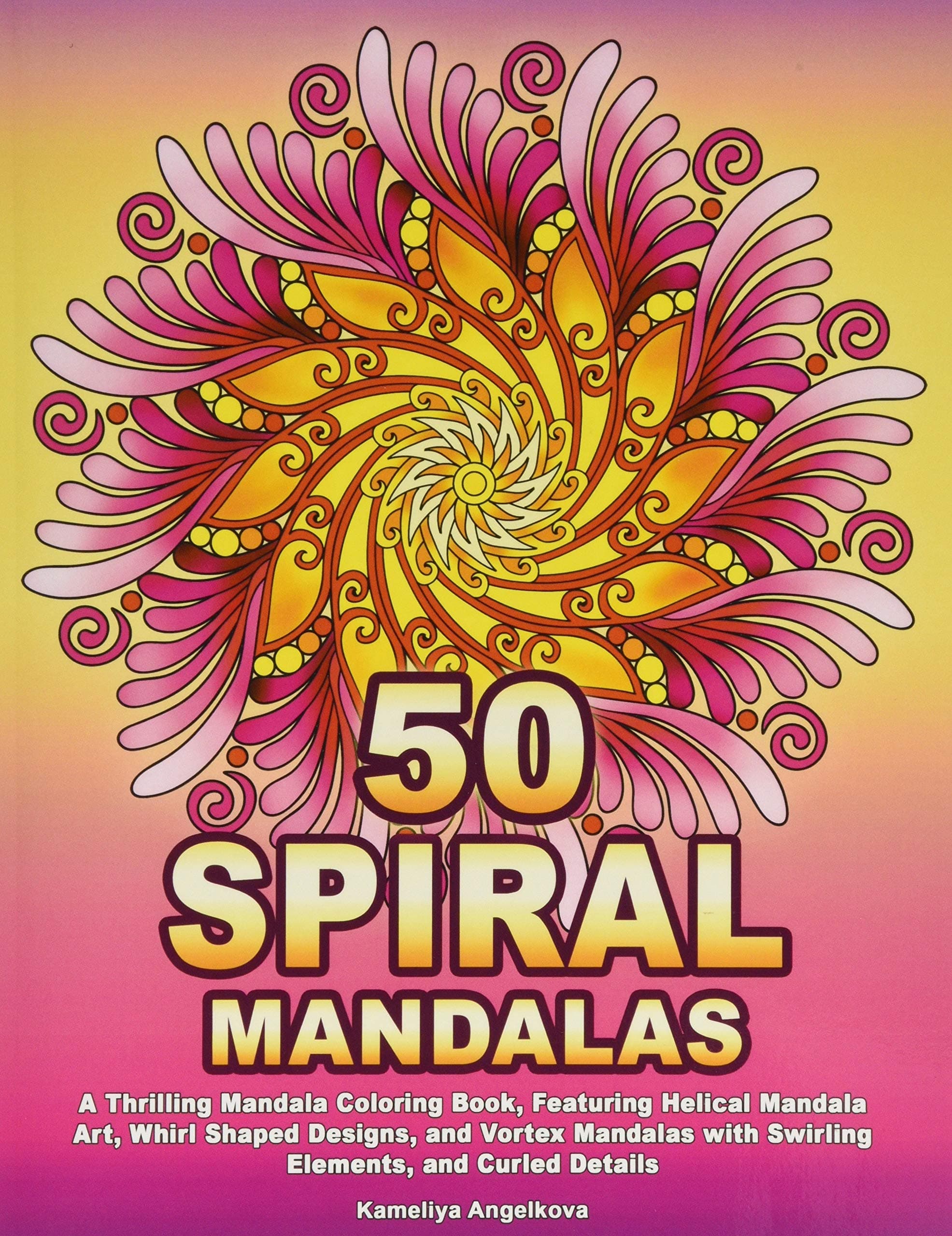 50 SPIRAL MANDALAS: A Thrilling Mandala Coloring Book, Featuring Helical Mandala Art, Whirl Shaped Designs, and Vortex Mandalas with Swirling Elements, and Curled Details Paperback – Large Print, July 8, 2019