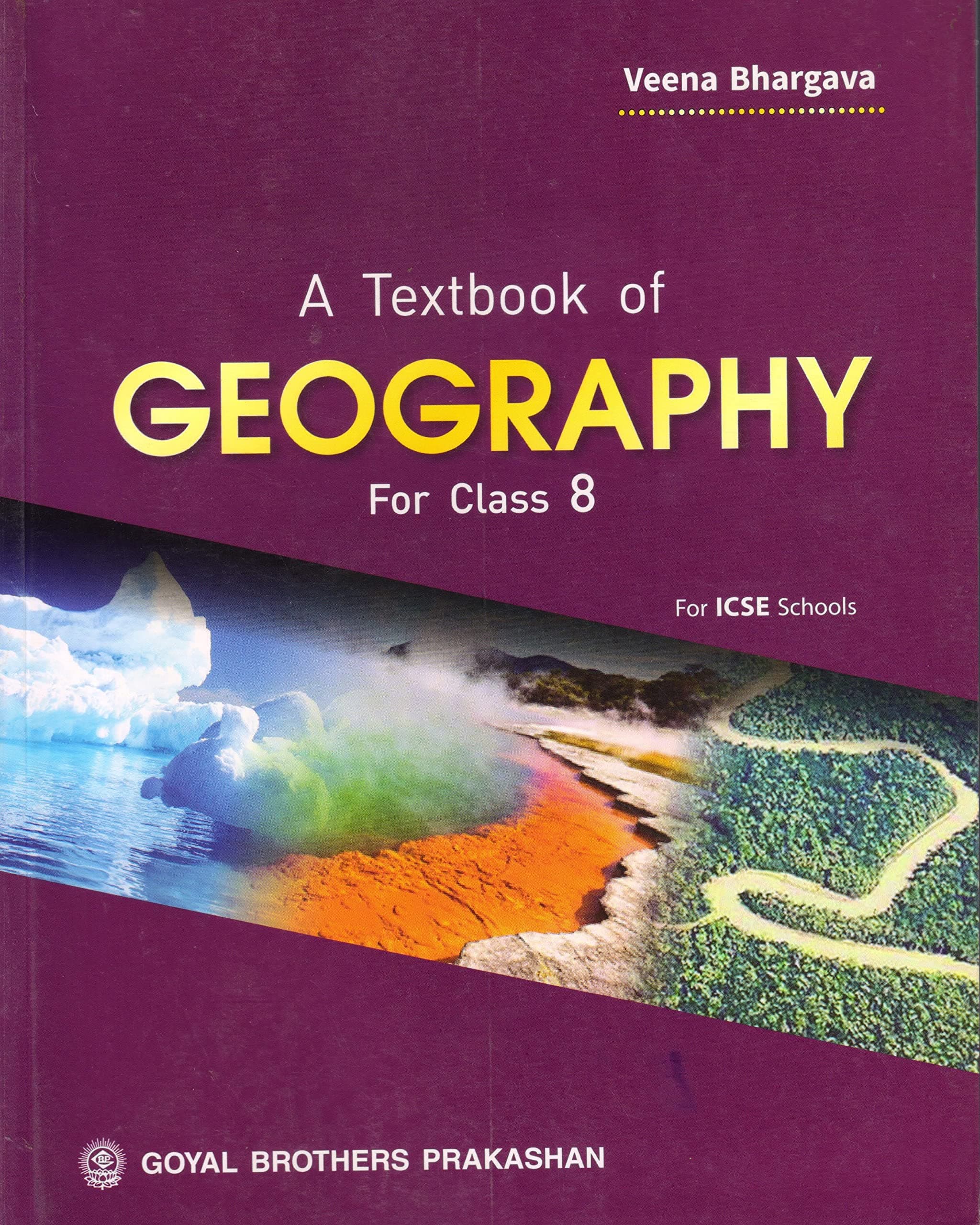 A Textbook of Geography For ICSE Schools For Class 8 [Paperback] Veena Bhargava