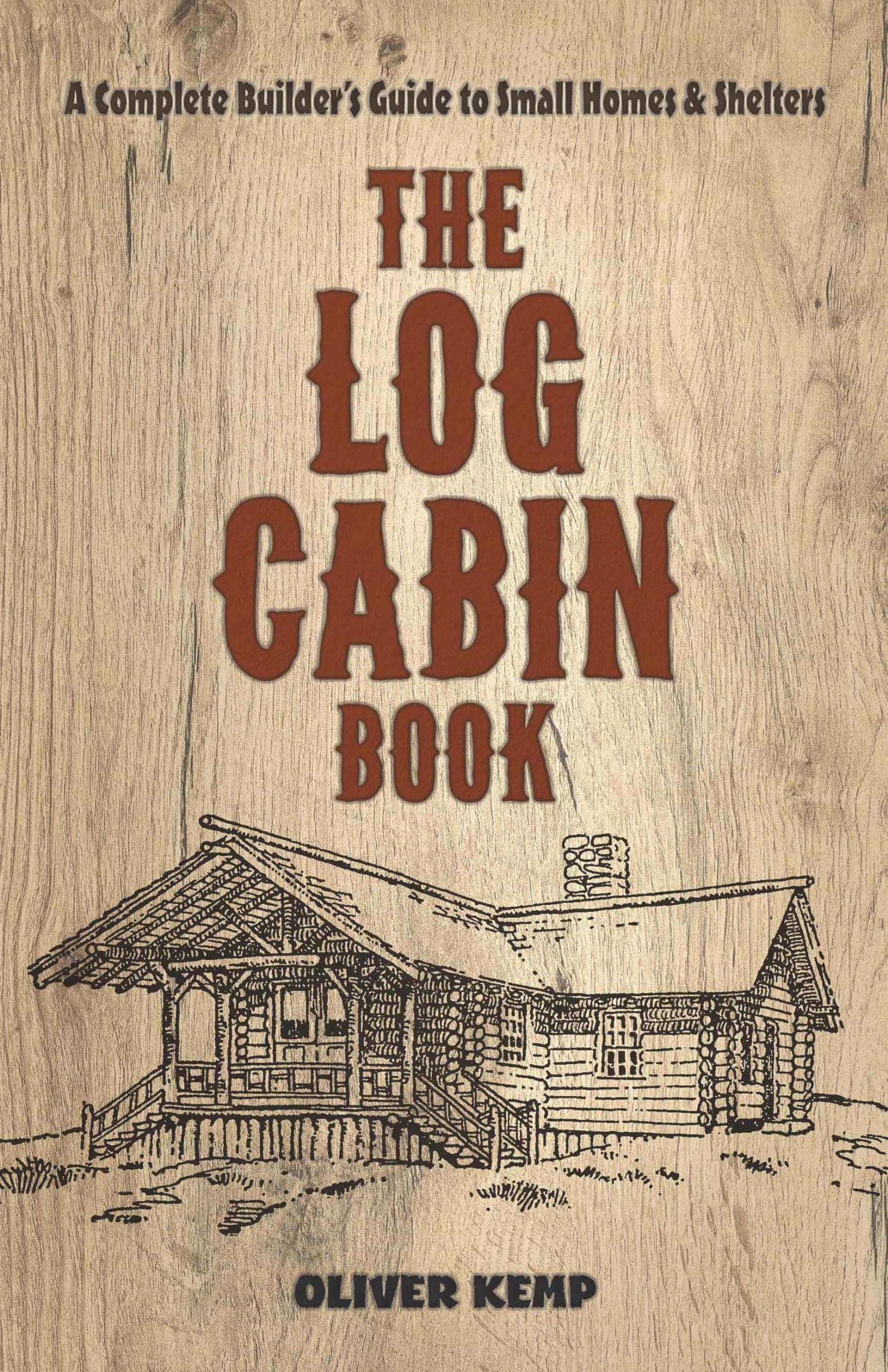 The Log Cabin Book: A Complete Builder's Guide to Small Homes and Shelters (Dover Crafts: Building & Construction)