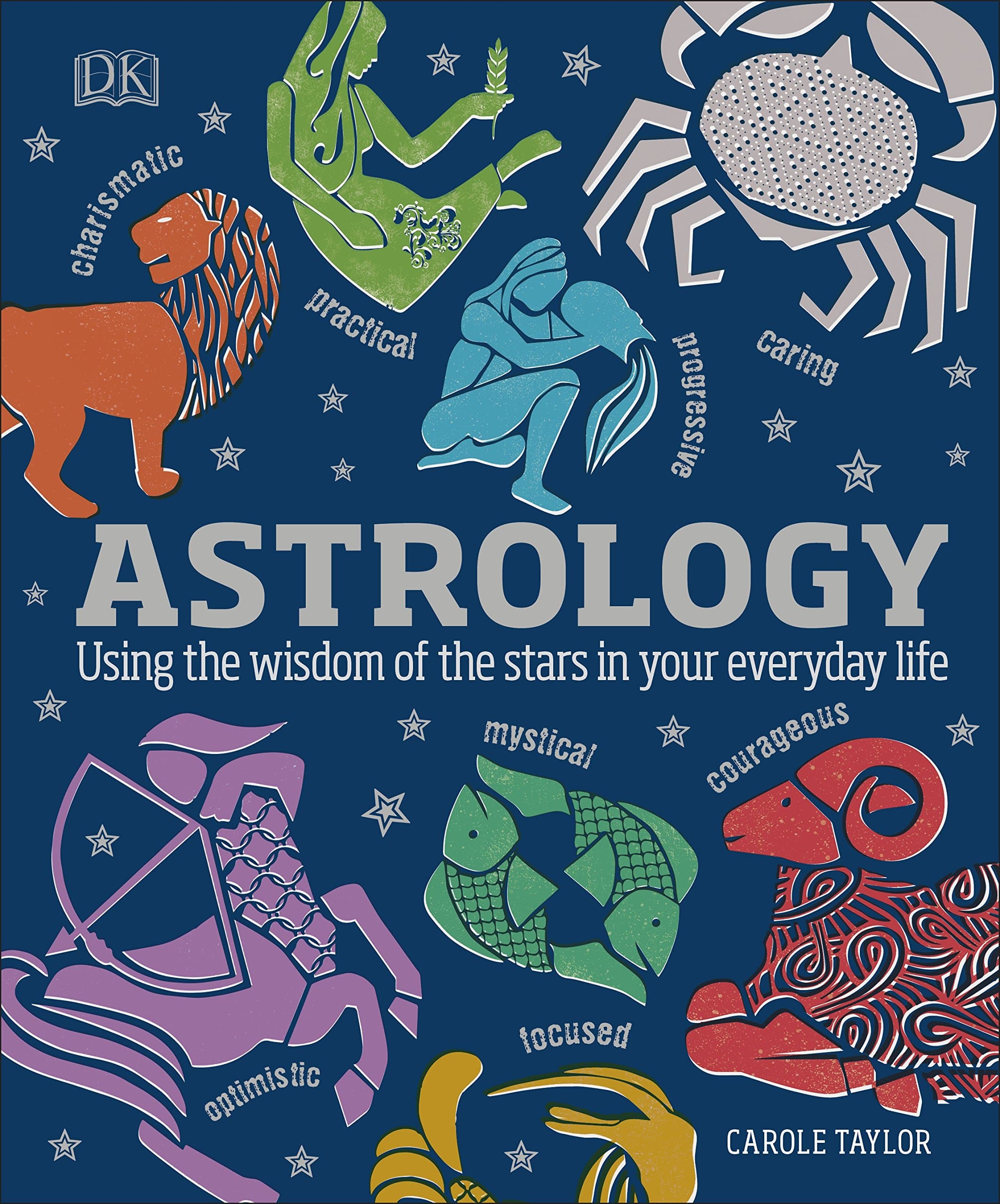 Astrology: Using the Wisdom of the Stars in Your Everyday Life Hardcover – September 6, 2018