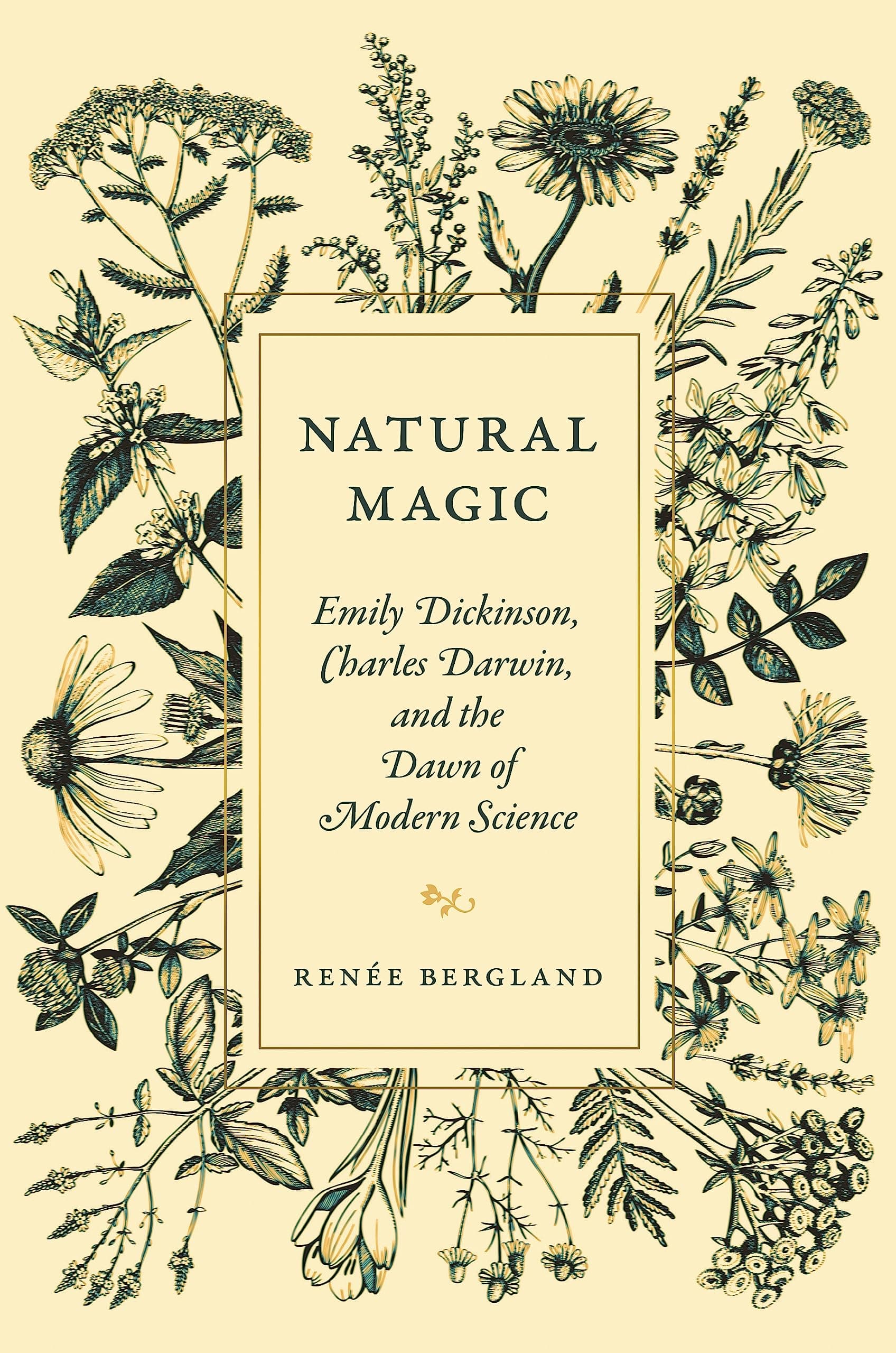 Natural Magic: Emily Dickinson, Charles Darwin, and the Dawn of Modern Science