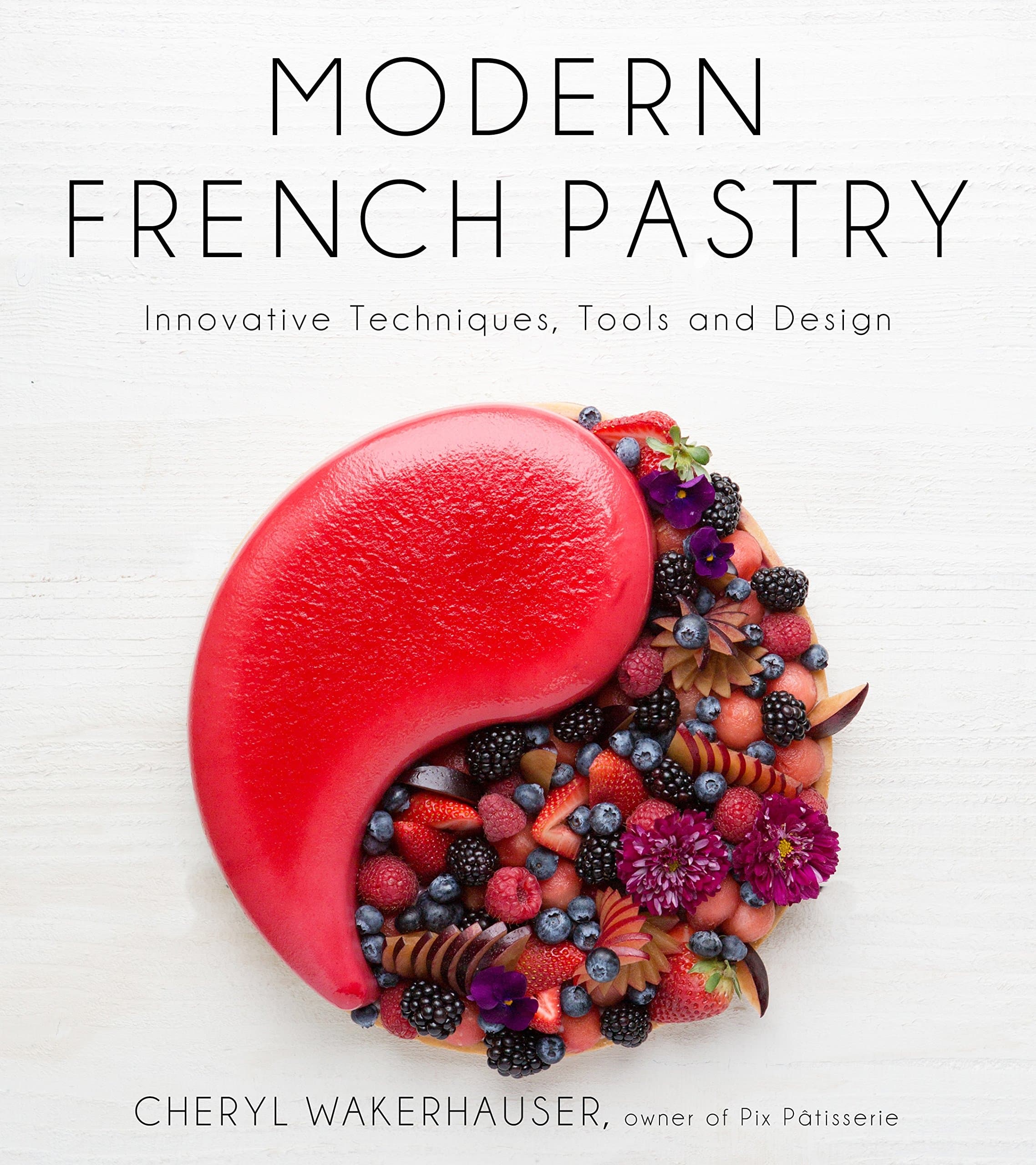 Page Street Publishing Modern French Pastry: Innovative Technique, Tools and Design