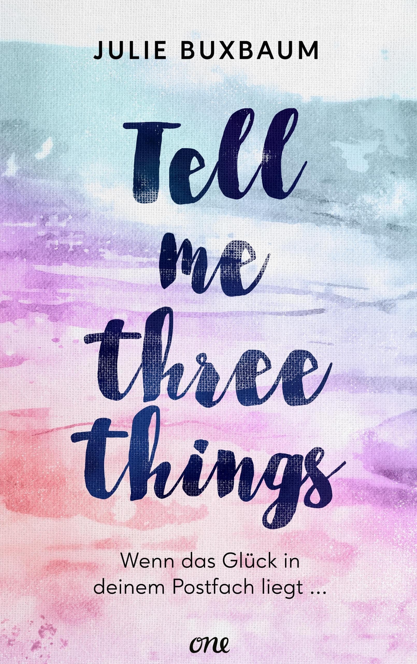 Tell me three things: Wenn das Glück in deinem Postfach liegt ... (German Edition)