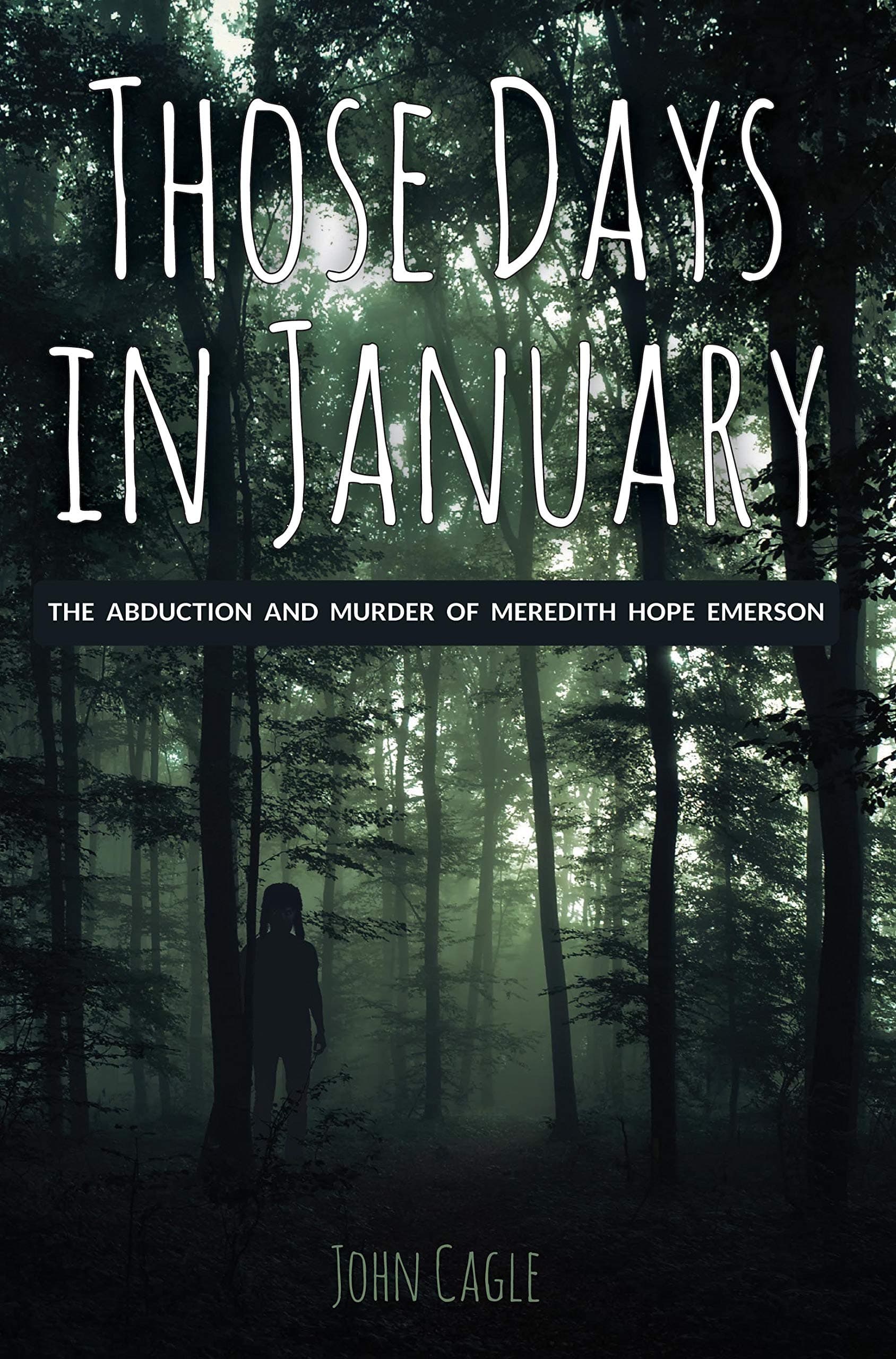 Those Days in January: The Abduction and Murder of Meredith Hope Emerson