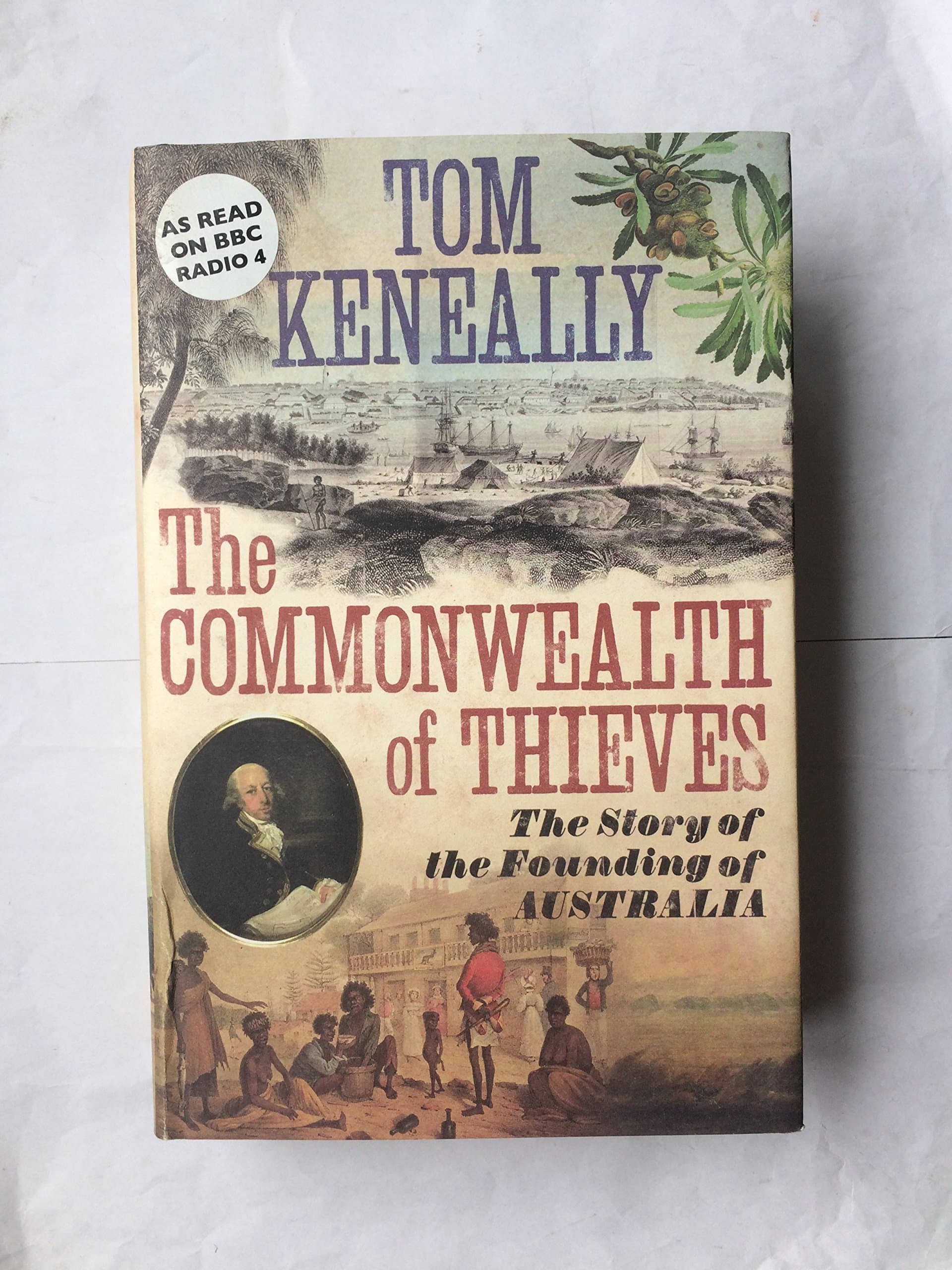 A Commonwealth of Thieves: The Improbable Birth of Australia