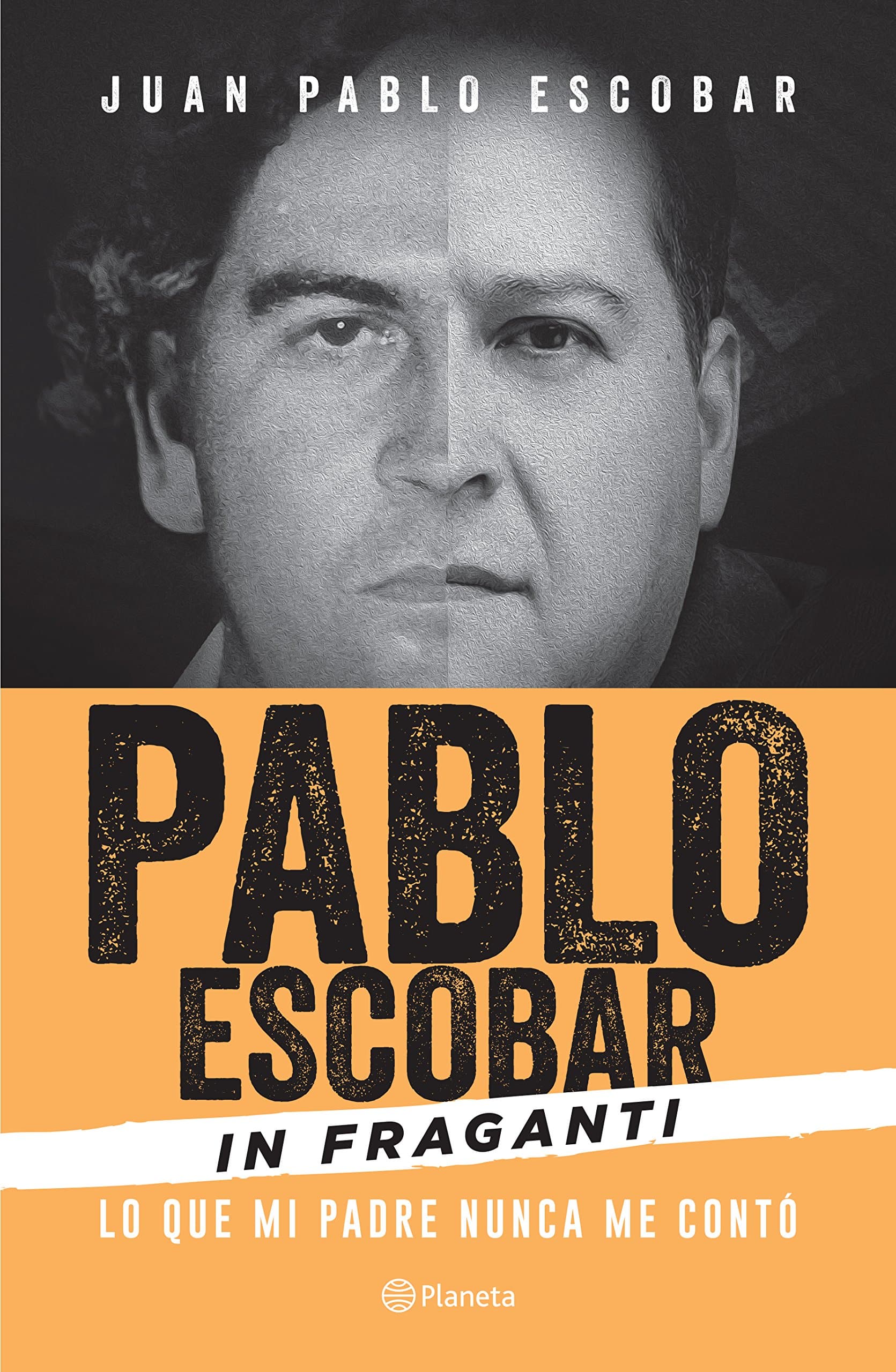 Pablo Escobar in Fraganti: Lo que mi padre nunca me contó / Pablo Escobar Caught in the Act: What My Father Never Told Me (Spanish Edition)