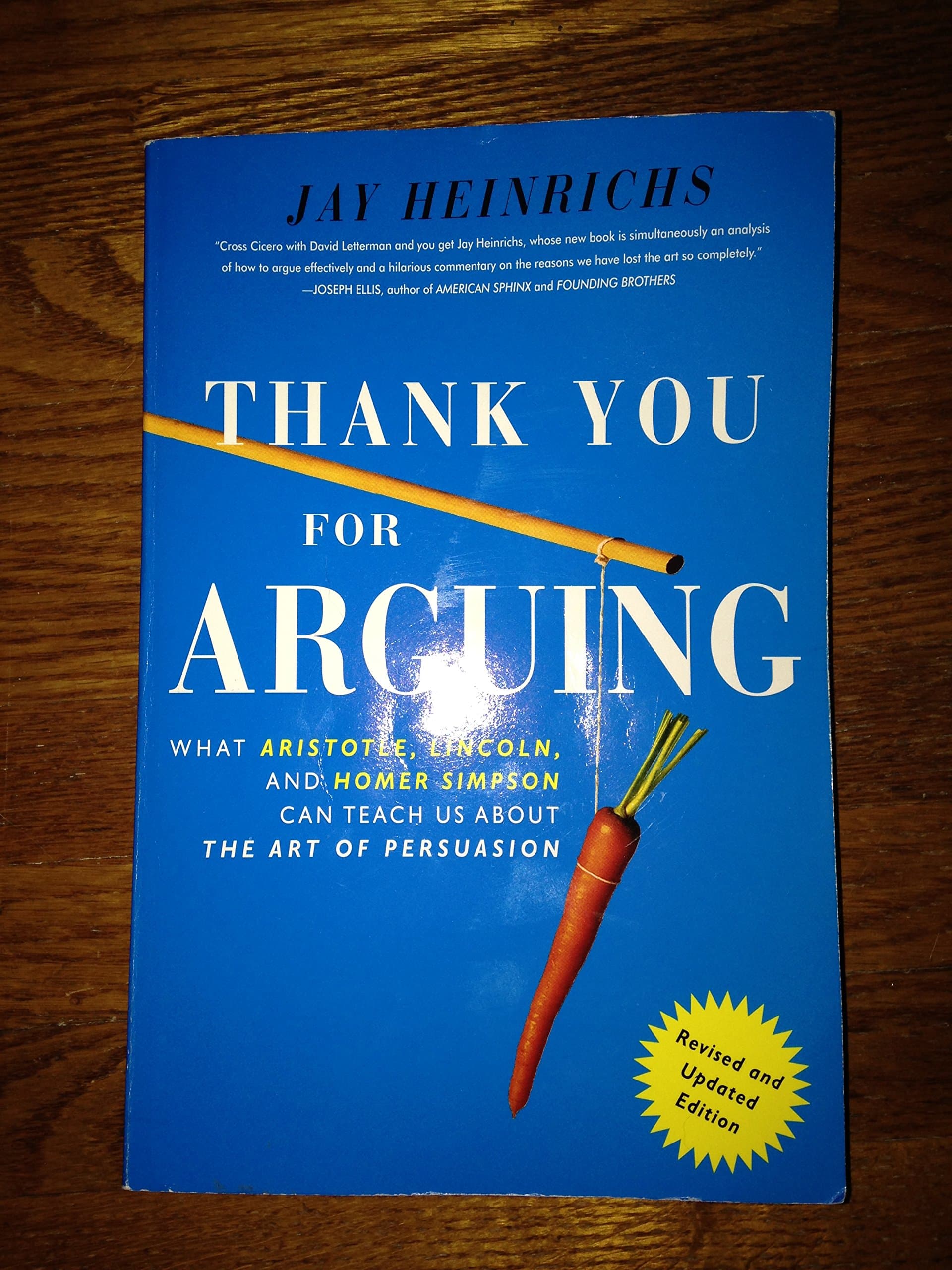 Thank You For Arguing, Revised and Updated Edition: What Aristotle, Lincoln, And Homer Simpson Can Teach Us About the Art of Persuasion