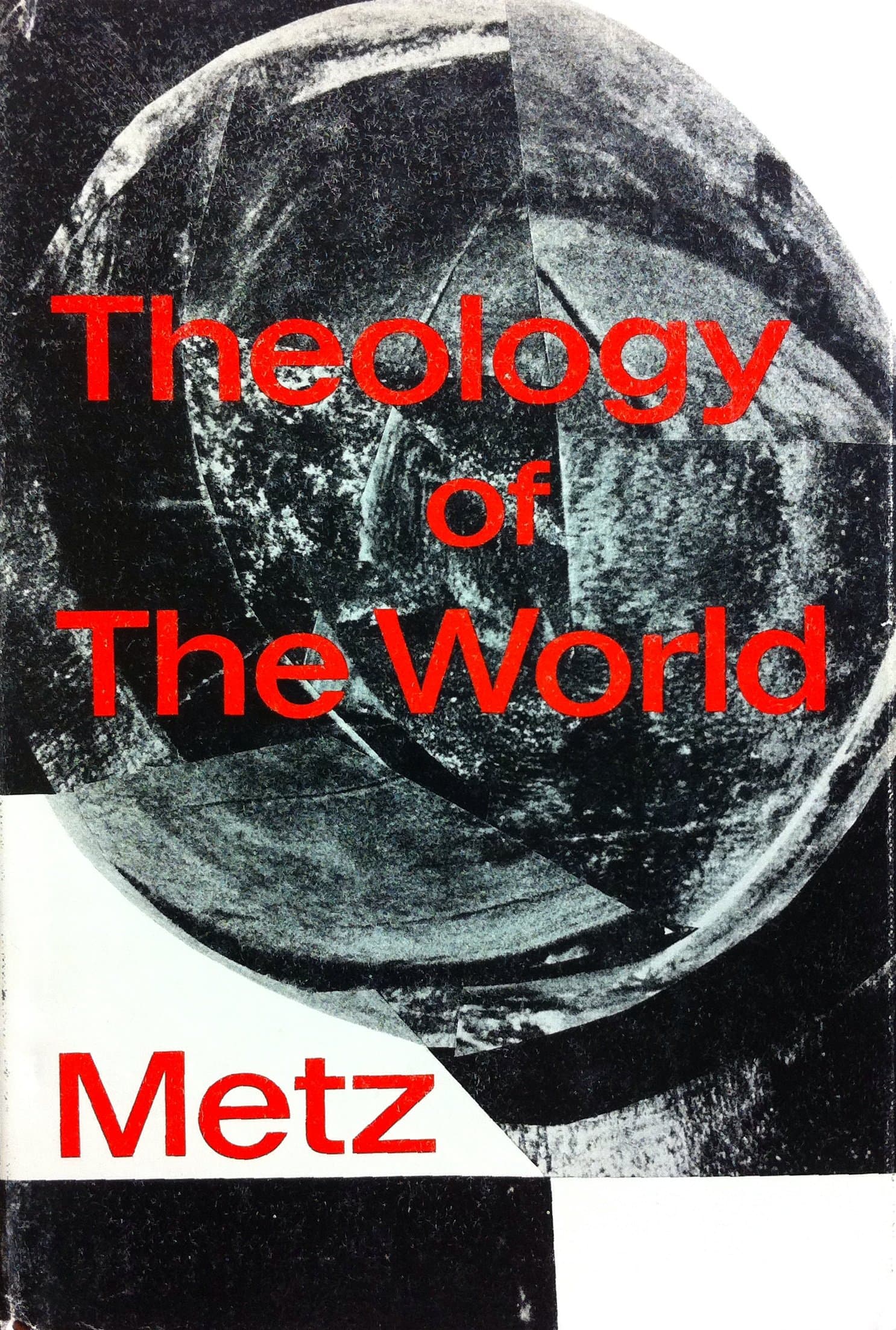 Theology of the world, by Johannes B. Metz; translated [from the German] by William Glen-Doepel