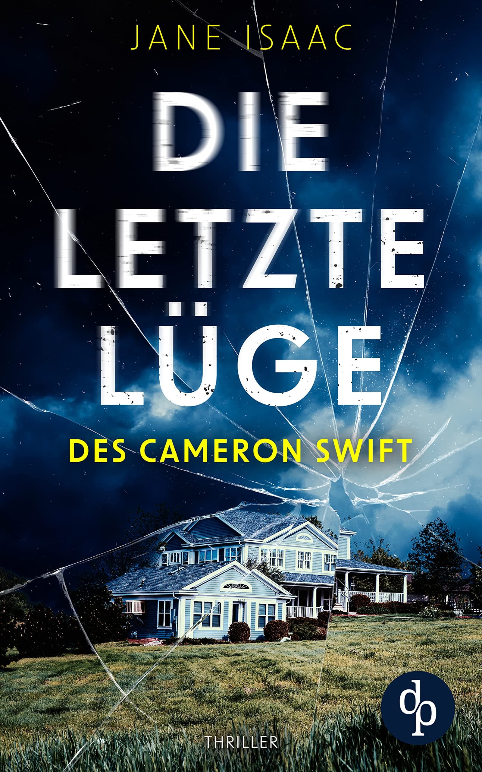 Die letzte Lüge des Cameron Swift (German Edition)