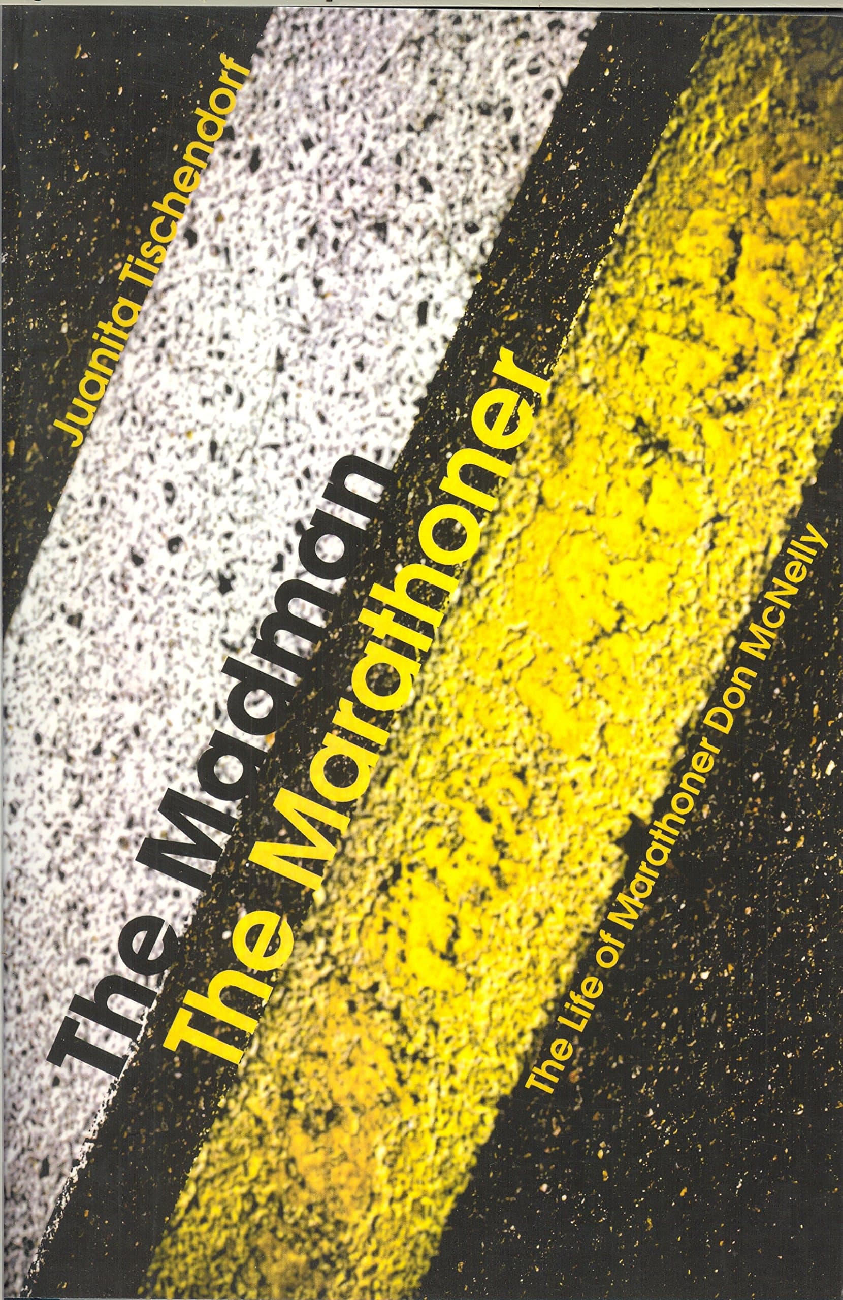 The Madman, The Marathoner: The Life of Marathoner Don McNelly