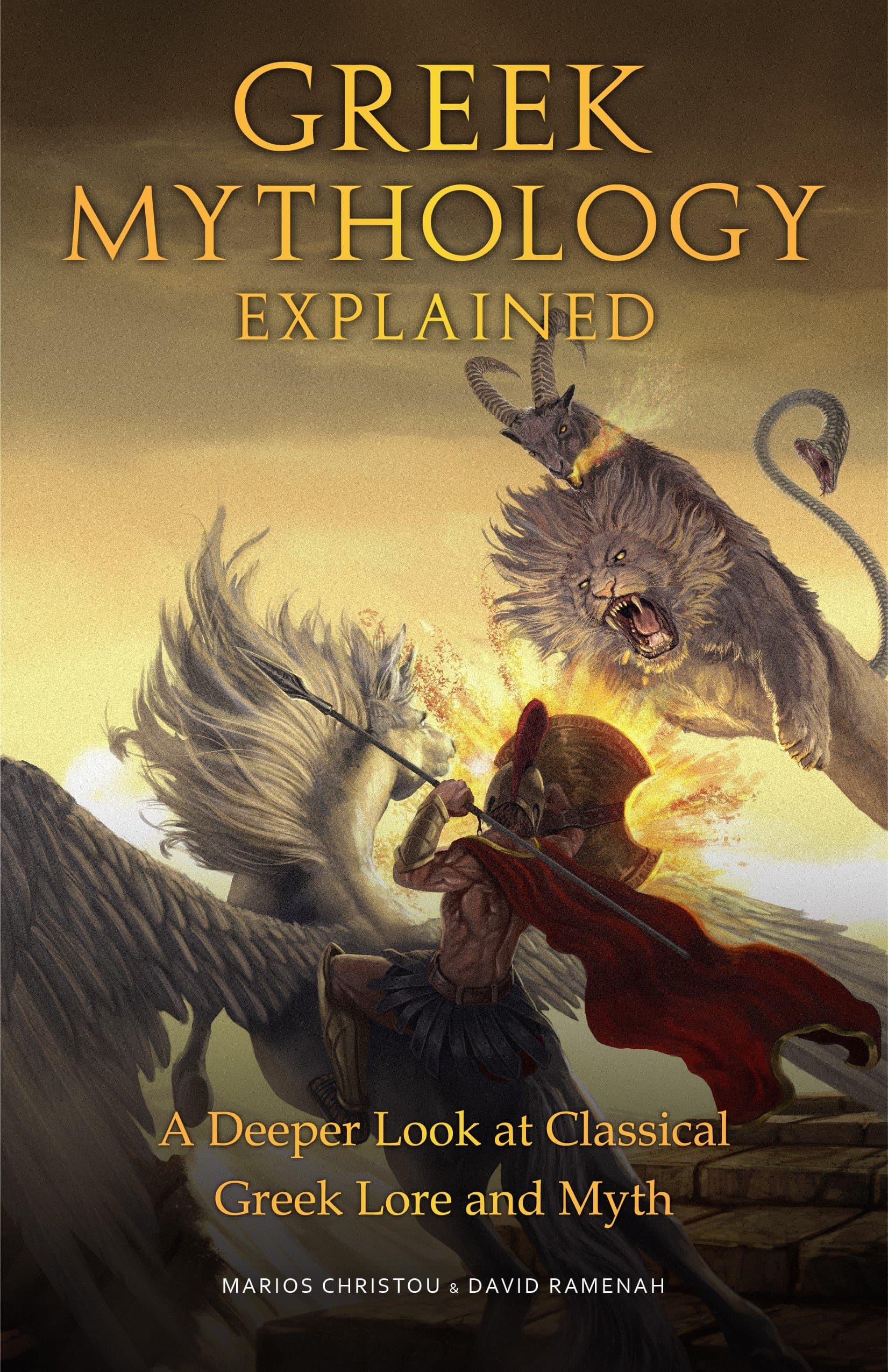 Marios ChristouGreek Mythology Explained: A Deeper Look at Classical Greek Lore and Myth (Reimagined Stories about the Ancient Civilization of Greece)