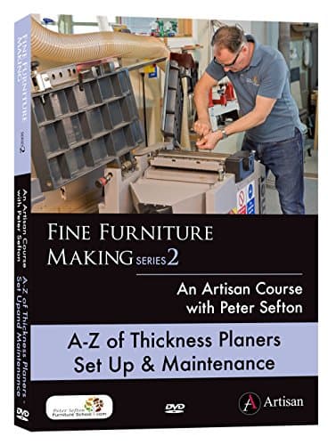 A-Z of Thickness Planer Set Up & Maintenance - Peter Sefton