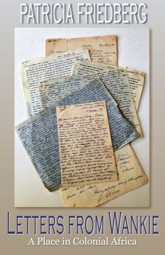 Letters from Wankie: A Place in Colonial Africa