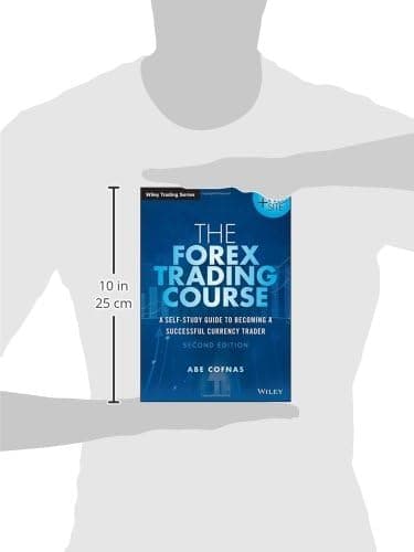 The Forex Trading Course: A Self-Study Guide to Becoming a Successful Currency Trader, 2nd Edition (Wiley Trading)