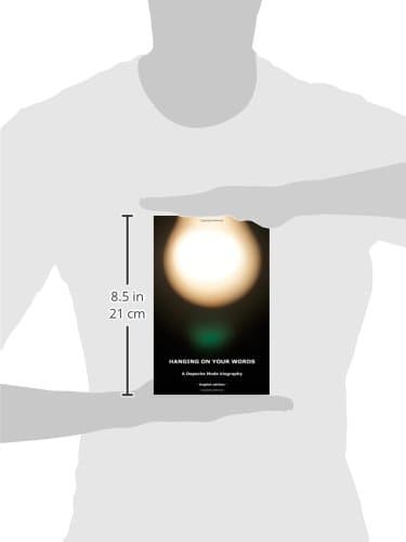 Hanging on your Words - A Depeche Mode biography - English edition