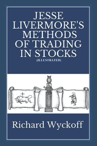 Jesse Livermore's Methods of Trading in Stocks (Illustrated)