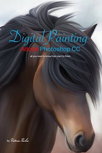 Digital Painting in Adobe Photoshop CC Kindle Edition