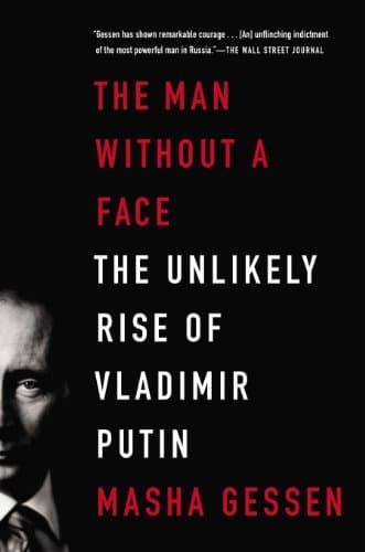 The Man Without a Face: The Unlikely Rise of Vladimir Putin Kindle Edition