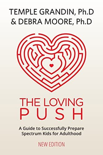 The Loving Push, 2nd Edition: A Guide to Successfully Prepare Spectrum Kids for Adulthood