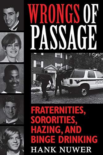 Wrongs of Passage: Fraternities, Sororities, Hazing, and Binge Drinking Reprint Edition