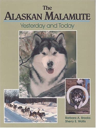 The Alaskan Malamute: Yesterday and Today Hardcover – January 1, 1998
