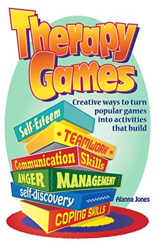 Therapy Games: Creative Ways to Turn Popular Games Into Activities That Build Self-Esteem, Teamwork, Communication Skills, Anger Management, Self-Discovery, and Coping Skills Kindle Edition