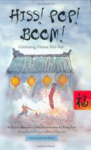 Hiss! Pop! Boom!: Celebrating Chinese New Year