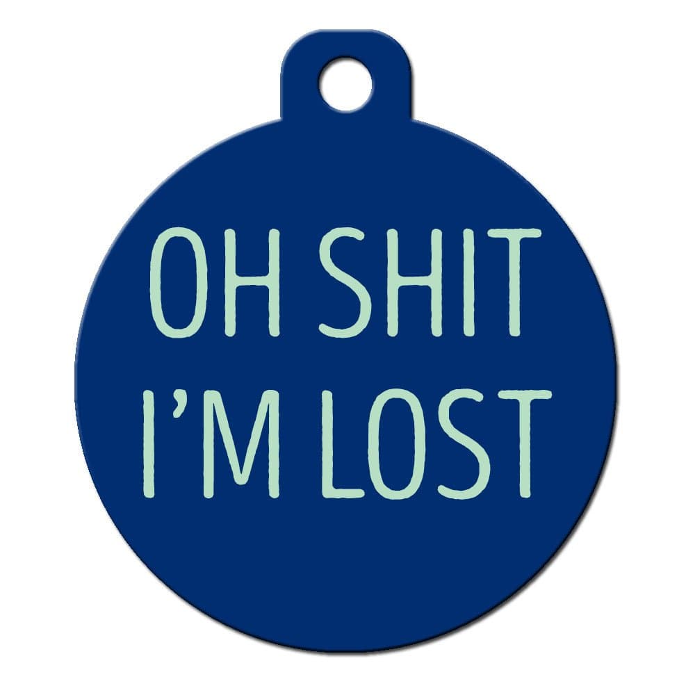 Funny Dog Cat Pet ID Tag - 'Oh Shit I'm Lost' - Personalize Colors and Your Pet's Info