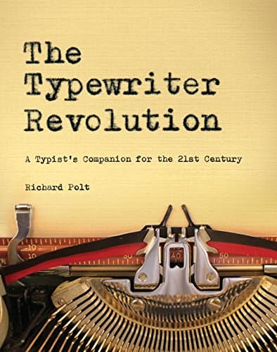 The Typewriter Revolution: A Typist's Companion for the 21st Century 1st Edition, Kindle Edition