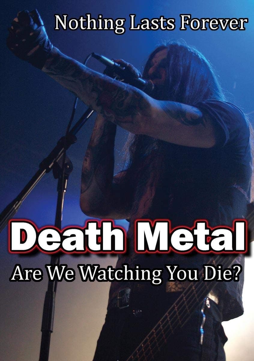 Death Metal: Are We Watching You Die?